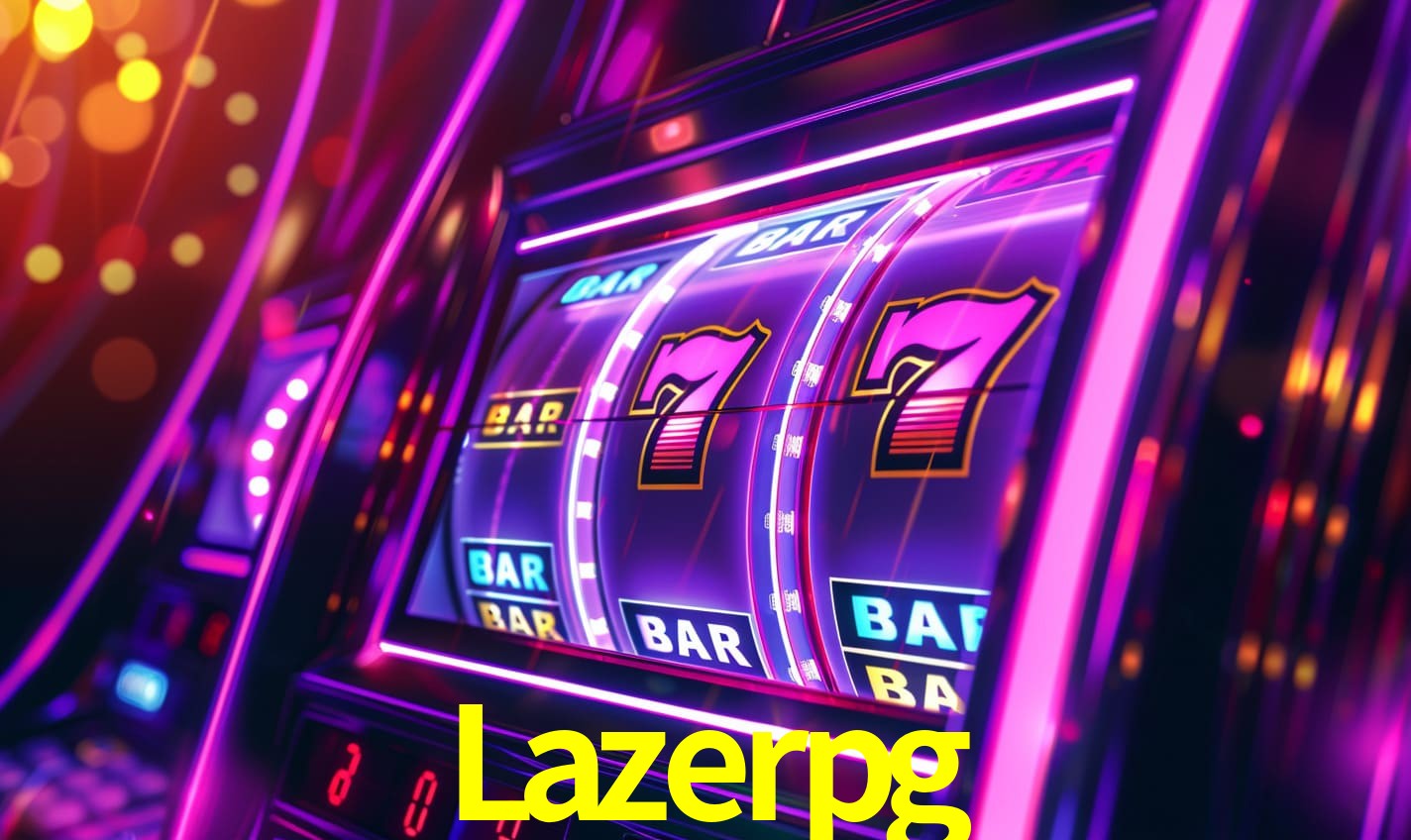Lazerpg - Plataforma Oficial de Apostas - Lazerpg Bet